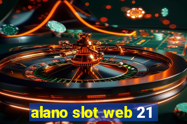 alano slot web 21