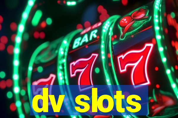 dv slots