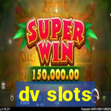 dv slots