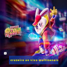 cruzeiro ao vivo multicanais