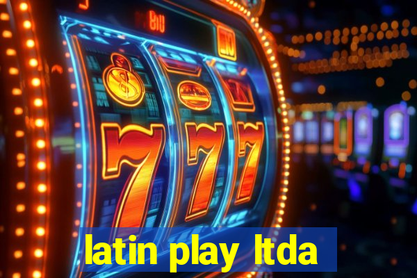 latin play ltda