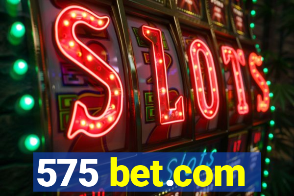 575 bet.com