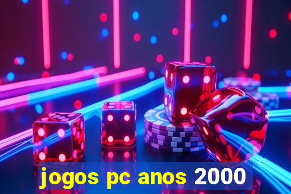 jogos pc anos 2000