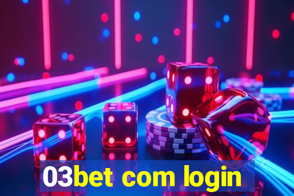 03bet com login