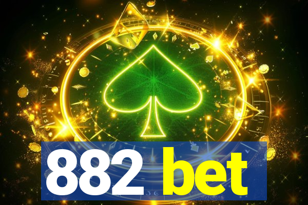 882 bet