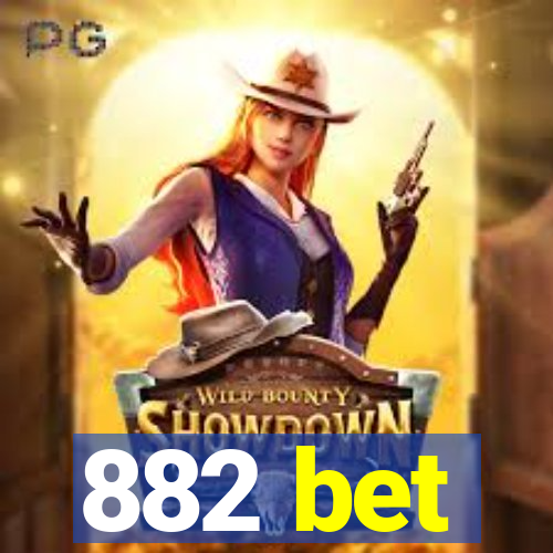 882 bet