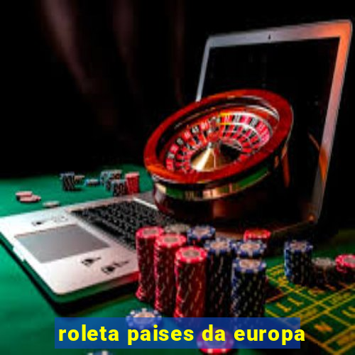 roleta paises da europa