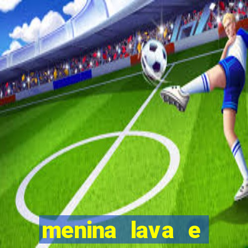 menina lava e menino gelo 360