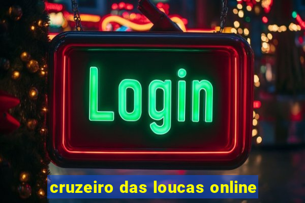 cruzeiro das loucas online