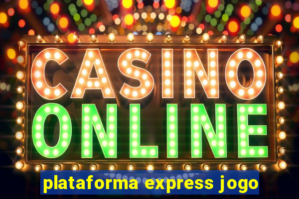 plataforma express jogo