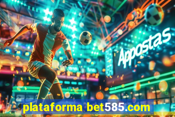 plataforma bet585.com