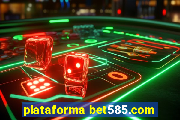 plataforma bet585.com