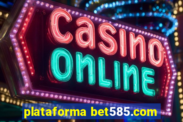 plataforma bet585.com