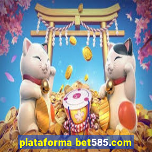 plataforma bet585.com