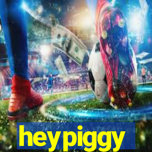 heypiggy