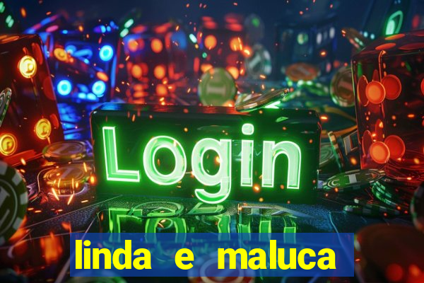 linda e maluca orochi letra