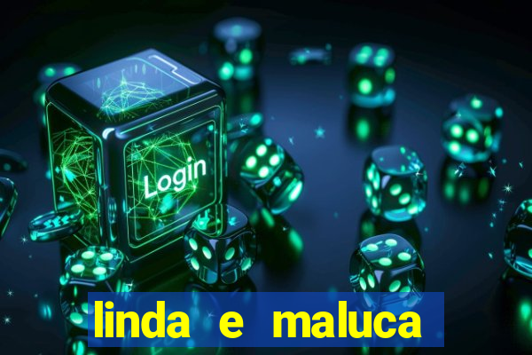 linda e maluca orochi letra