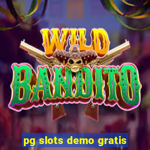 pg slots demo gratis