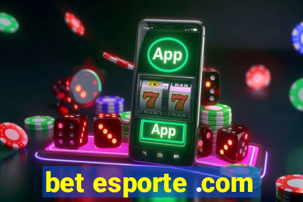 bet esporte .com