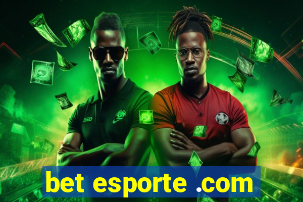 bet esporte .com