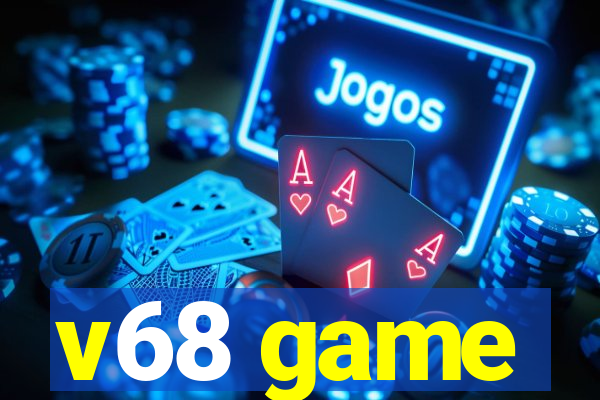 v68 game