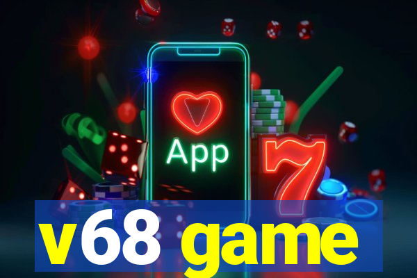 v68 game