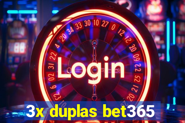 3x duplas bet365