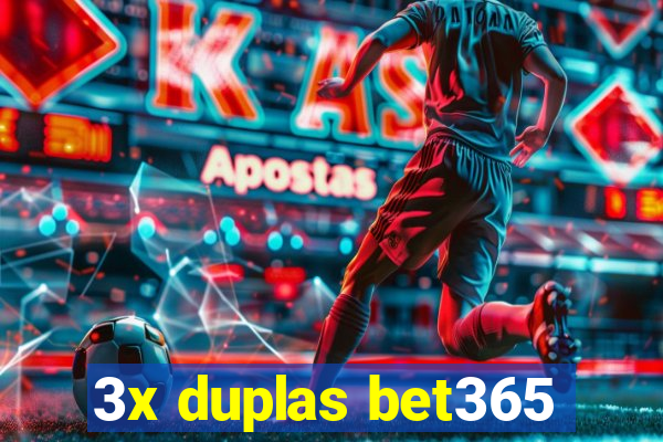 3x duplas bet365