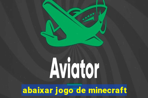 abaixar jogo de minecraft