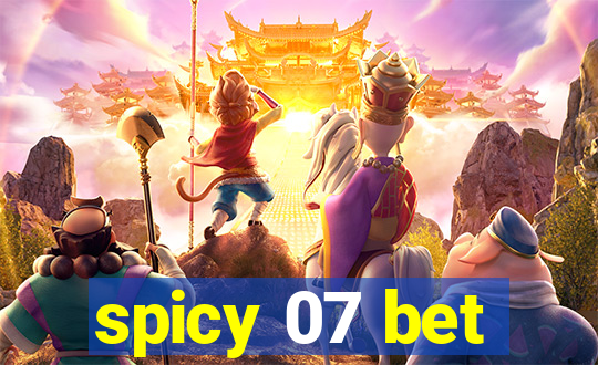 spicy 07 bet