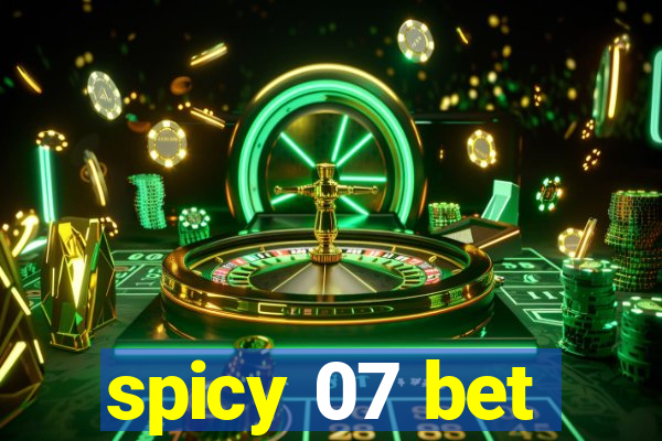 spicy 07 bet