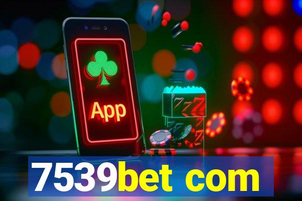 7539bet com