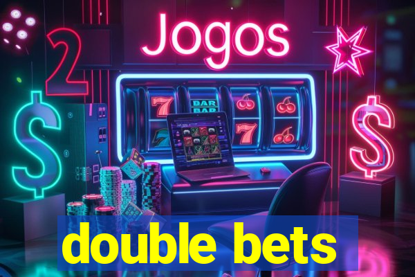 double bets