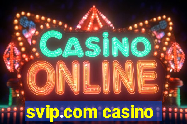 svip.com casino