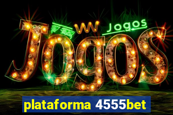 plataforma 4555bet