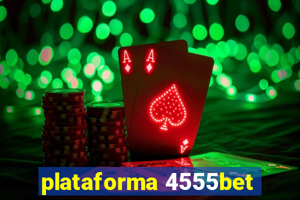 plataforma 4555bet