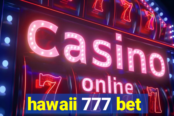 hawaii 777 bet