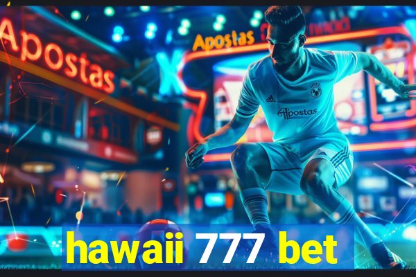 hawaii 777 bet