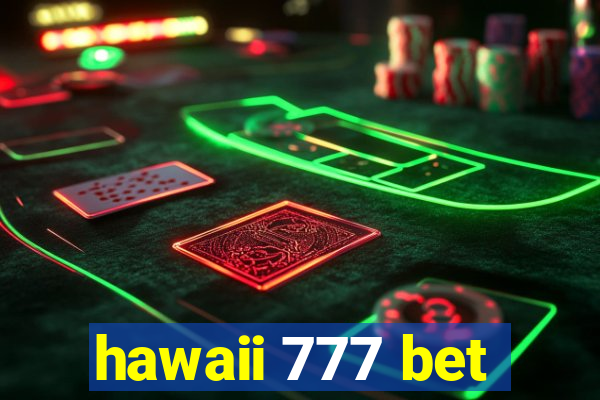 hawaii 777 bet