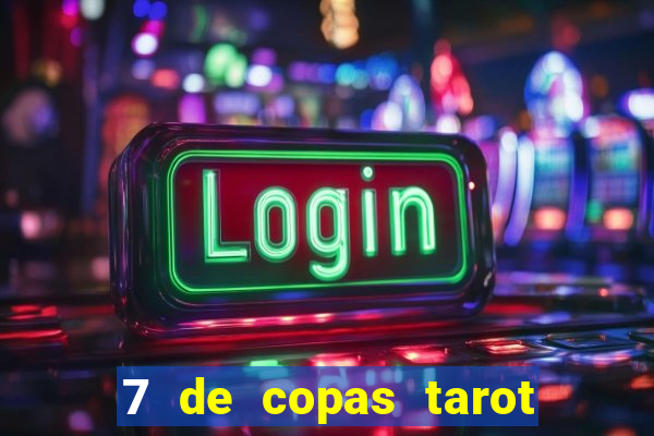 7 de copas tarot significado amor