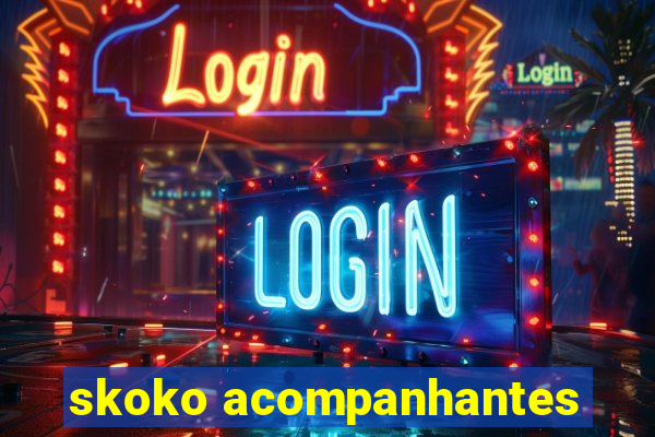 skoko acompanhantes