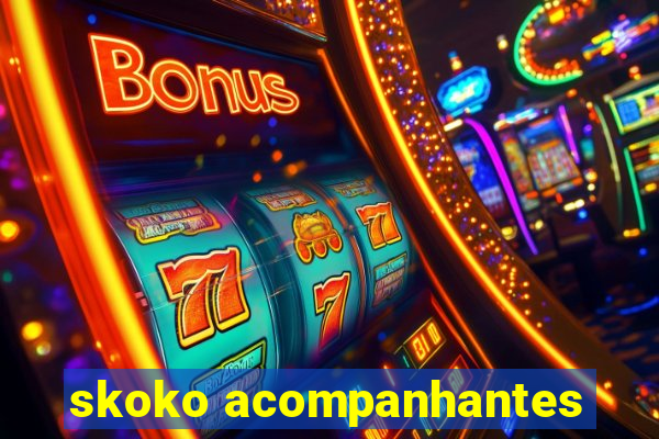 skoko acompanhantes