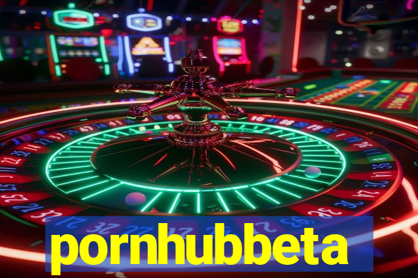 pornhubbeta