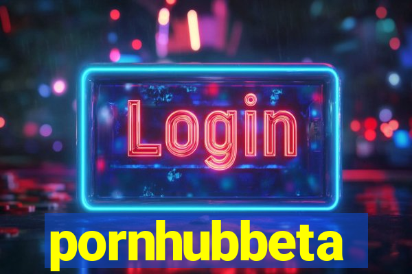 pornhubbeta