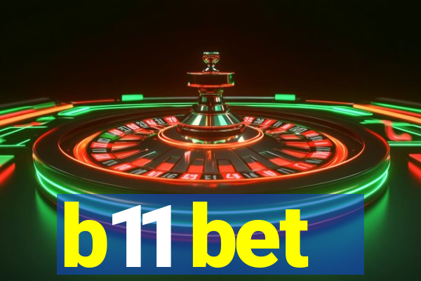 b11 bet