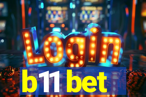 b11 bet