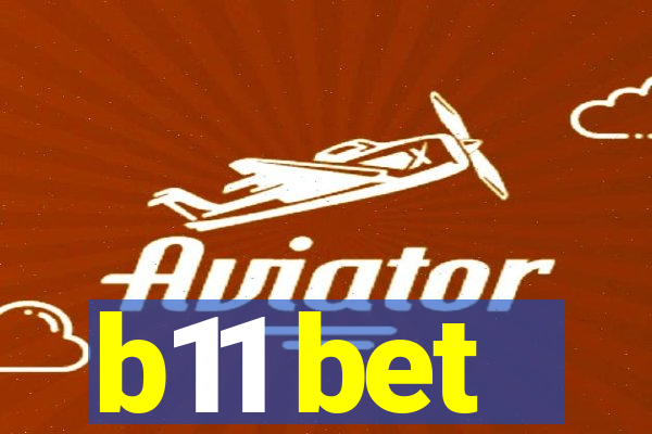 b11 bet