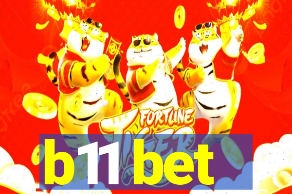 b11 bet