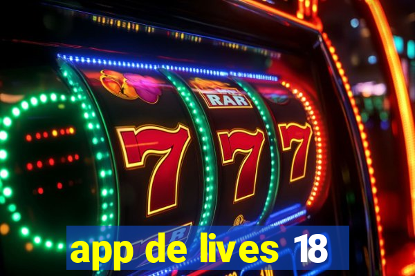 app de lives 18