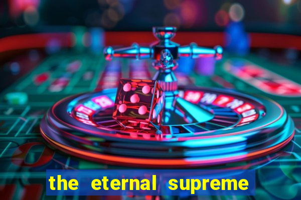 the eternal supreme pt br